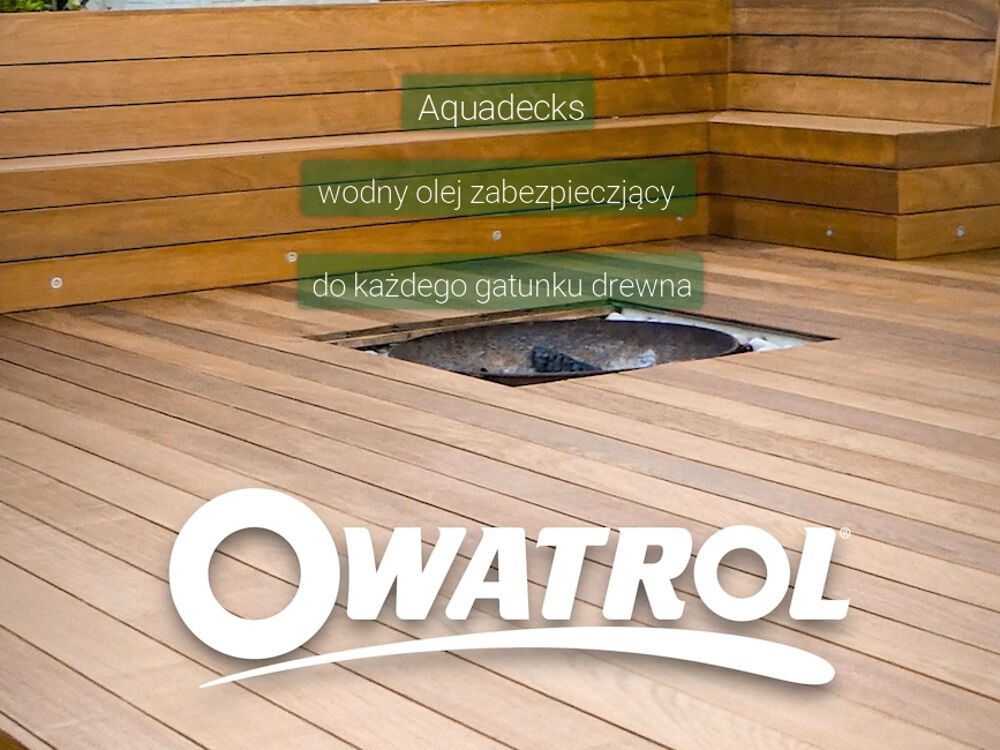 Aquadecks od Owatrol - wodny olej do każdego rodzaju drewna.